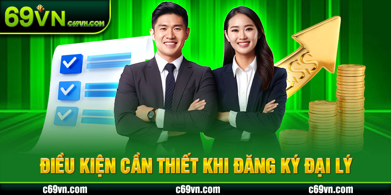 Điều kiện cần thiết khi đăng ký đại lý 