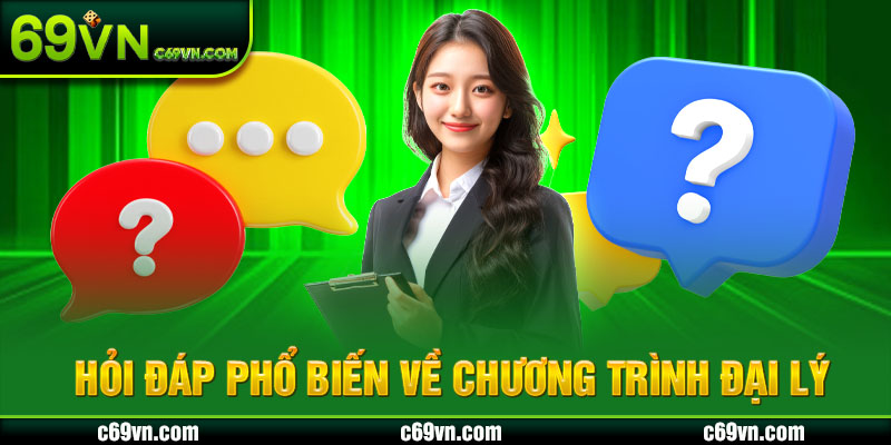 Hỏi đáp phổ biến về chương trình đại lý 